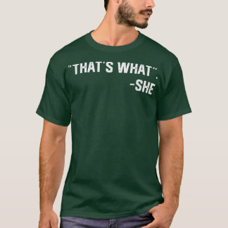 T-shirt That's What