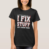 T-shirt That's What I Do I Fix Stuff Mechanic saying Men (Devant)