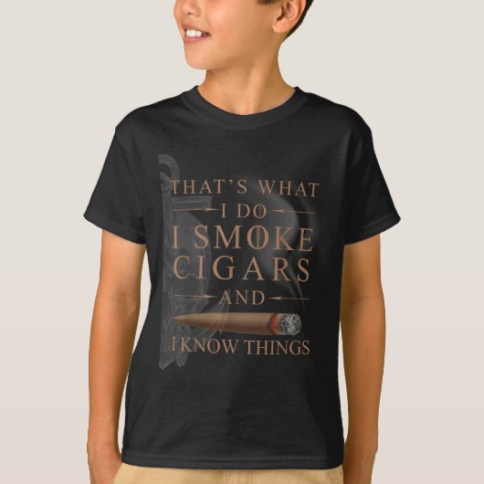 T-shirt That's What I Do I Smoke Cigars And I Know Things  (Devant)