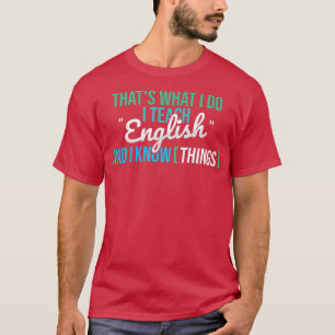 T-shirt That's What I Do Teach English Grammar School Teac