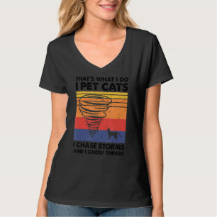 T-shirt Thatu2019s Ce que je fais Pet Chats I Chase Storms