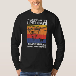 T-shirt Thatu2019s Ce que je fais Pet Chats I Chase Storms