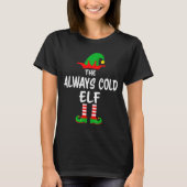 T-shirt The Always Cold Elf Matching Family Christmas (Devant)