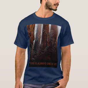 T-SHIRT THE AXE IS ALWAYS ONE OF US 1