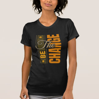 T-shirt The Be Change - Citation Motivationnelle Inspirati