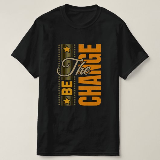 T-shirt The Be Change - Citation Motivationnelle Inspirati (Design devant)