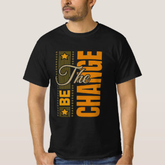 T-shirt The Be Change - Citation Motivationnelle Inspirati