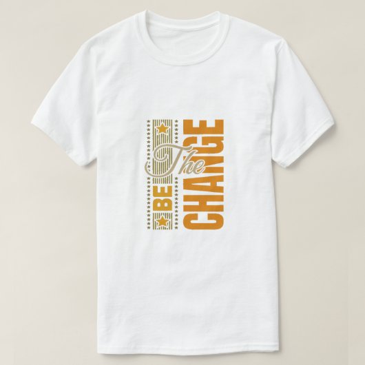 T-shirt The Be Change - Citation Motivationnelle Inspirati (Design devant)