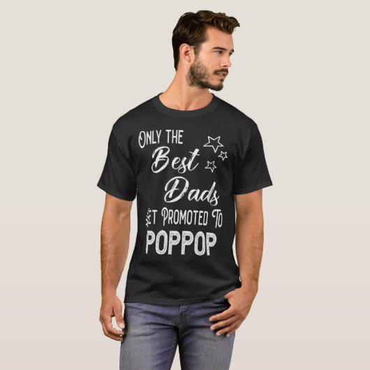 T-shirt The Best Dads Get Promoted to PopPop Special Grand (Devant entier)