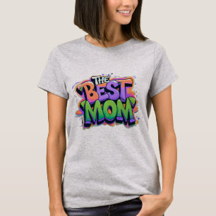 T-shirt The best mom style graffiti