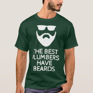T-shirt The Best Plumbers Have Beards