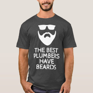 T-shirt The Best Plumbers Have Beards
