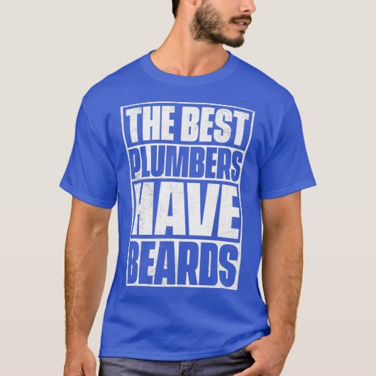 T-shirt The Best Plumbers Have Beards Funny Beard Tee (Devant)
