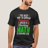 T-shirt The Best Way To Spread Christmas Cheer Is To Teach (Devant)