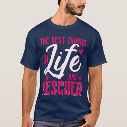 T-shirt The Besthings In Life Are Rescued Animal Rescue gi (Devant)