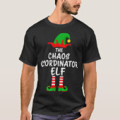 T-shirt The Chaos Coordinator Elf Matching Family Christma (Devant)
