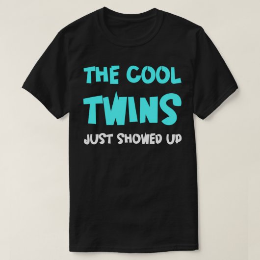 T-shirt The Cool Twins Just Showed Up  (Design devant)