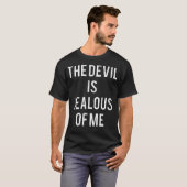 T-shirt The Devil Is Jealous Of Me   Religious  (Devant entier)