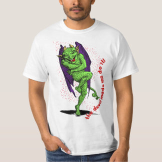 T-shirt The Devil Made Me Do It!