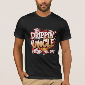 T-shirt The Drippin’ Uncle – Sleighin’ All Day | Urban Chr