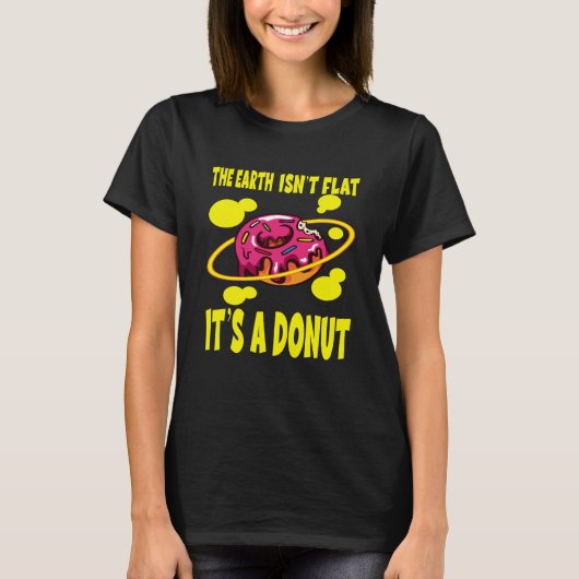 T-shirt The Earth Ist't Flat It's A Donut (Devant)