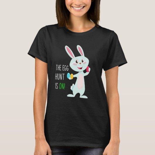 T-shirt The Egg Hunt Is On Easter Bunny Hunter Quote Kids (Devant)