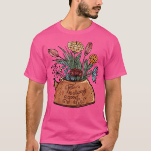 T-shirt Thé Est Toujours Une Bonne Idée Thé Floral Vintage