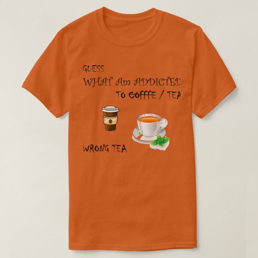 T-shirt Thé et non café (Design devant)