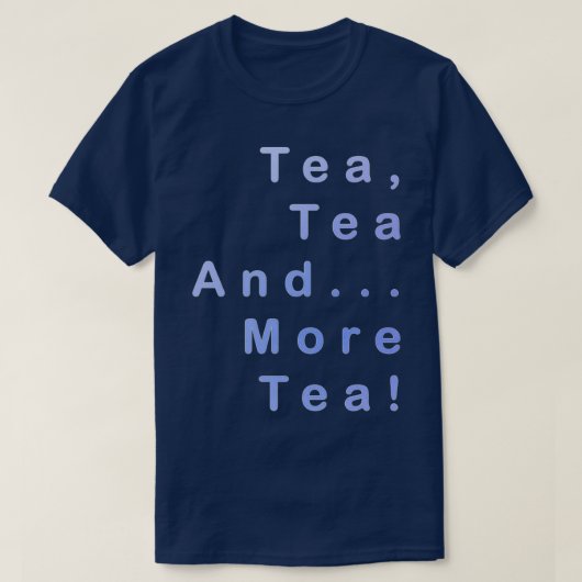 T-shirt Thé Et Plus De Thé (Design devant)