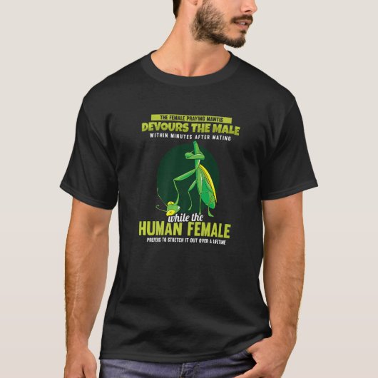 T-shirt The Female Praying Mantis Devours Men Praying Man (Devant)