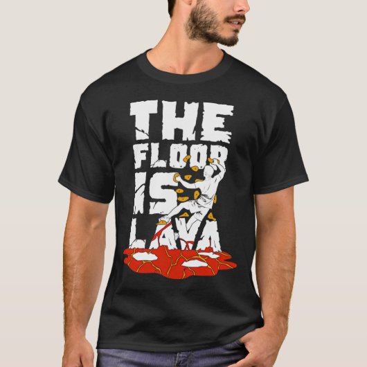T-shirt The Floor Is Lava Indoor Bouldering Boulderer Gift (Devant)