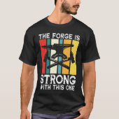 T-shirt The Forge Is Strong With This One - Blacksmith (Devant)