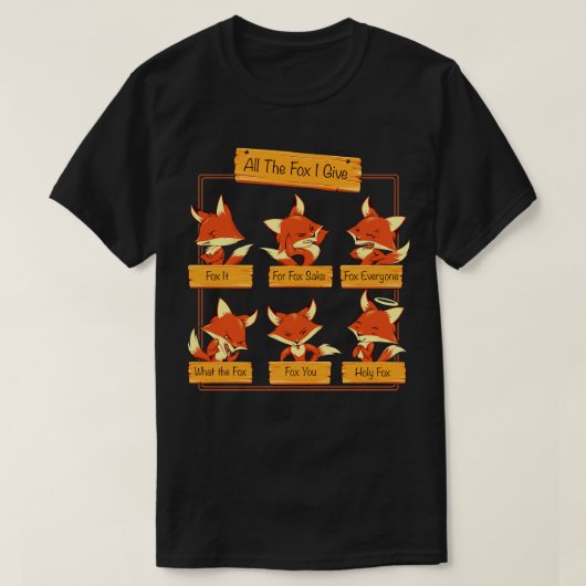 T-shirt The Fox I Give (Design devant)
