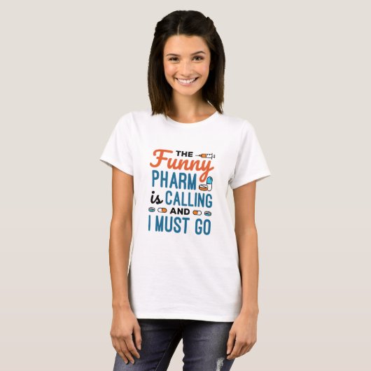 T-shirt The Funny Pharm is Calling and I Must Go (Devant entier)