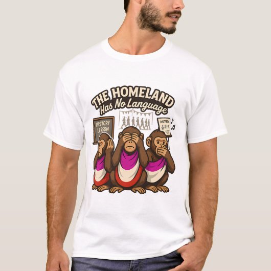 T-shirt The Homeland Has No Language – Three Wise Monkeys (Devant)