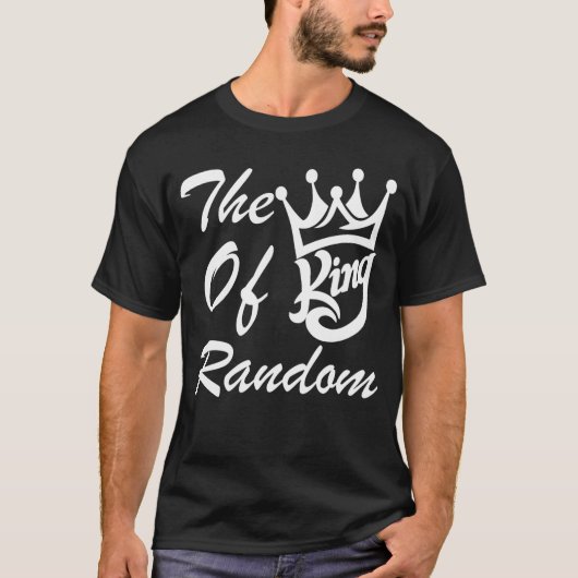 T-shirt The King Of Random Gaming Funny Gift For Gamers fr (Devant)