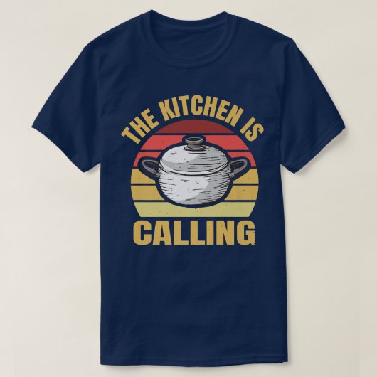 T-shirt The Kitchen Is Calling Cooking Hobby Chef (Design devant)
