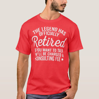 T-shirt The Legend Has Officially Retired Funny Hummor Ret