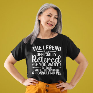 T-shirt The Legend Has Officially Retired Funny Retirement