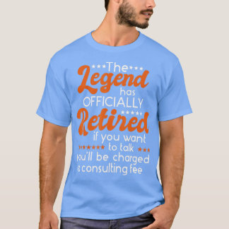 T-shirt The Legend Has Officially Retired - Retiree Retire