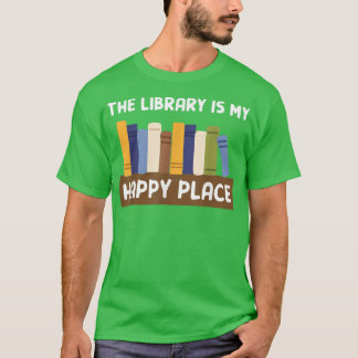 T-shirt The Library is My Happy Place Classic Book Lovers1