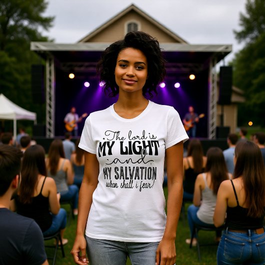 T-shirt The Lord Is My Light Salvation Fearless Tee