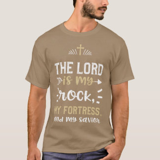 T-shirt The Lord is my rock my fortress gift