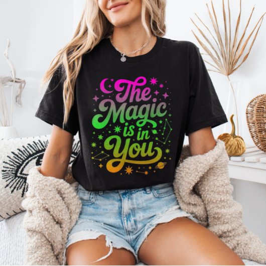 T-shirt The Magic is in You  Gradient Inspirational Quote