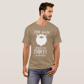 T-shirt The Man Behind The Turkey Funny Thanksgiving Day P (Devant entier)