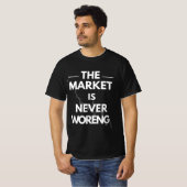 T-shirt The Market Is Never Wrong — Trader Truth Design (Devant entier)