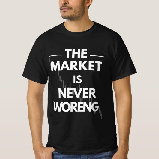 T-shirt The Market Is Never Wrong — Trader Truth Design (Devant)