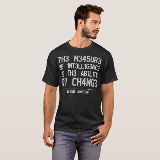 T-SHIRT THE MEASURE OF INTELLIGENCE IS THE ABILITY TO CHAN (Devant entier)