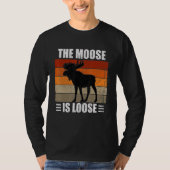 T-shirt The Moose Is Loose (Devant)