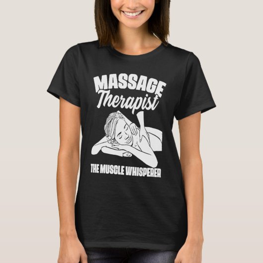 T-shirt The Muscle Whisperer Massage Therapist Back Rub Th (Devant)
